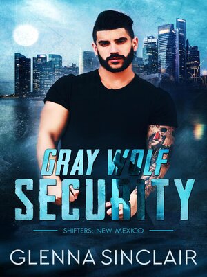 cover image of Gray Wolf Security Shifters Complete Volume Two